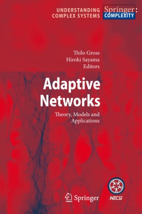 Thil Gross, Thilo Gross, Sayama, Sayama, Hiroki Sayama - Adaptive Networks Theory, Models and Applications