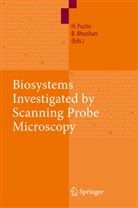 BHUSHAN, Bhushan, Bharat Bhushan, Haral Fuchs, Harald Fuchs - Biosystems - Investigated by Scanning Probe Microscopy