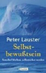 Peter Lauster - Selbstbewusstsein