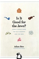 Adam Biro, Adam/ Tihanyi Biro, BIRO ADAM, Catherine Tihanyi - Is It Good for the Jews?