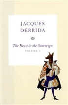 Geoffrey Bennington, Jacques Derrida, Jacques (?cole Pratique Des Hautes-?Tudes Derrida, Jacques (?cole Pratique des Hautes-?tudes en Sciences Sociales in Paris) Derrida, Jacques/ Bennington Derrida, Derrida Jacques... - Beast and the Sovereign, Volume I