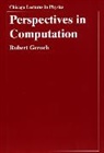 Robert Geroch, Geroch Robert - Perspectives in Computation