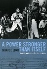 George E Lewis, George E. Lewis - A Power Stronger Than Itself