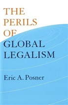 Eric A Posner, Eric A. Posner, POSNER ERIC A, Posner Eric A. - Perils of Global Legalism