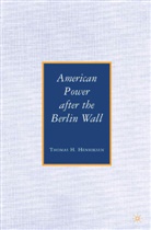 T Henriksen, T. Henriksen, Thomas Henriksen, Thomas H. Henriksen - American Power After the Berlin Wall