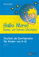 Maria Ankowitsch, Eveline Schwarz - Hallo Miro! Komm, wir lernen Deutsch - Deutsch als Zweitsprache für Kinder von 8-10 - A1