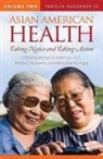 Noilyn F. Abesamis, Niolyn F. Abesamis-Mendoza, Noilyn Abesamis-Mendoza, William B. Bateman, Bateman William B., Henrietta Ho-Asjoe... - Praeger Handbook of Asian American Health