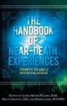 Bruce Greyson, J M(ed)et Al Holden, Janice Miner Holden, Debbi James, Bruce Greyson, Greyson Bruce... - The Handbook of Near Death Experiences