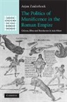 Arjan Zuiderhoek, Arjan (Universiteit Gent Zuiderhoek, Zuiderhoek Arjan - Politics of Munificence in the Roman Empire
