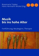 Hermann Wickel, Tüpke, Rosemarie Tüpker, Wicke, Hans H. Wickel, Hans Hermann Wickel - Musik bis ins hohe Alter