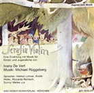 Michael Rüggeberg, Ivana de Vert, André Heller, Helmut Lohner, Helmuth Lohner, Ricarda Reinisch - Serafin Violin (Hörbuch)