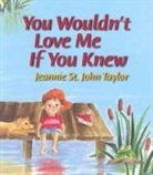 Jeannie Taylor, Jeannie St Taylor, Jeannie St John Taylor - You Wouldn't Love Me If You Knew