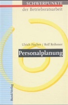 Ulrich Fischer, Rolf Reihsner - Personalplanung
