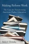 Robert Zemsky - Making Reform Work