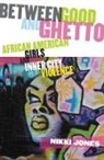 Nikki Jones - Between Good and Ghetto
