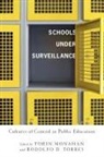 Torin (EDT)/ Torres Monahan, Torin Monahan, Rodolfo D Torres, Rodolfo D. Torres - Schools Under Surveillance