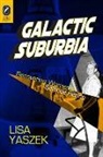 Lisa Yaszek - Galactic Suburbia