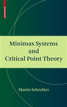 Martin Schechter - Minimax Systems and Critical Point Theory