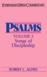 Robert Alden - Psalms Volume 3- Everyman's Bible Commentary: Songs of Discipleship