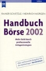Heinrich Morgen, Rainer Schätzle, Rainer F. Schätzle - Handbuch Börse 2002