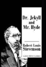 Robert Stevenson, Robert Louis Stevenson - Dr. Jekyll and Mr. Hyde