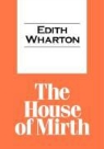 Edith Wharton - The House of Mirth