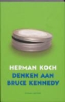Herman Koch - Denken aan Bruce Kennedy