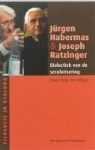 J. Habermas, Jürgen Habermas, J. Ratzinger, Joseph Ratzinger - Dialectiek van de secularisering