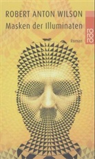 Robert A. Wilson - Masken der Illuminaten