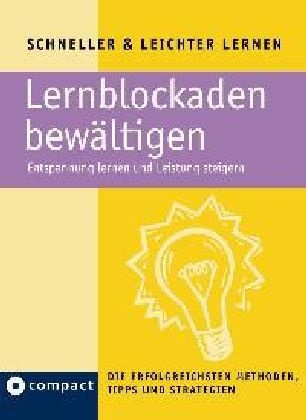 Rahild Neuburger, Doris Oppenauer - Lernblockaden bewältigen Entspannung lernen und Leistung steigern. Die erfolgreichsten Methoden, Tipps und Strategien