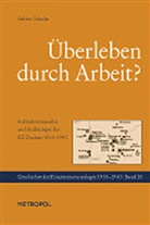 Sabine Schalm, Sascha Möbius, Annegret Stephan - Überleben durch Arbeit?