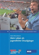 Manfred Breuckmann, Manfred 'Manni' Breuckmann - Mein Leben als jugendlicher Draufgänger