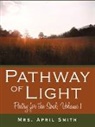 April Smith, Mrs April Smith, Mrs. April Smith - Pathway of Light: Poetry for the Soul, V