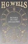 H. G. Wells - Russia in the Shadows