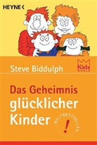 Steve Biddulph, Allan Storman - Das Geheimnis glücklicher Kinder