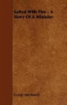 George MacDonald - Salted With Fire - A Story of a Minister