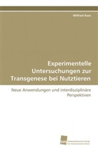 Wilfried Kues - Experimentelle Untersuchungen zur Transgenese bei Nutztieren