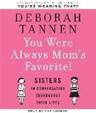 Deborah Tannen, Deborah Tannen - You Were Always Mom's Favorite!
