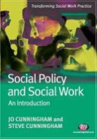 Cunningham, Jo Cunningham, Jo Cunningham Cunningham, Steve Cunningham - Social Policy and Social Work: An Introduction