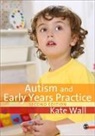Kate Wall - Autism and Early Years Practice