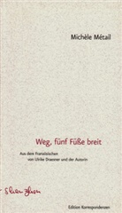Michèle Métail, Ulrike Draesner - Weg, fünf Füße breit