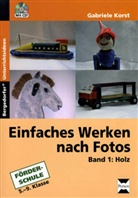 Gabriel Korst, Gabriele Korst - Einfaches Werken nach Fotos, m. 1 CD-ROM. Bd.1