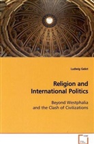 Ludwig Gelot - Religion and International Politics