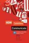 Bart (EDT)/ Briton Beaty, Bart Beaty, Derek Briton, Gloria Filax, Rebecca Sullivan - How Canadians Communicate III