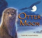 Tudor Humphries - Otter Moon