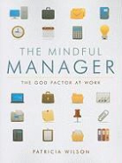 Pat Williams, Patricia Wilson - The Mindful Manager
