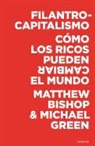 Matthew Bishop, MICHAEL GREEN - Filantrocapitalismo