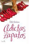 Beth Harbison, Elizabeth Harbison, Elizabeth M. Harbison - Adictas a Los Zapatos