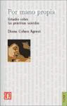 Diana Cohen Agrest - Por mano propia. Estudio sobre las prácticas suicidas