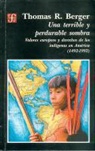 Thomas R. Berger - Una Terrible y Perdurable Sombra: Valores Europeos y Derechos de Los Ind-Genas En Am'rica (1492-1992)